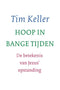 Hoop in bange tijden - Tim Keller