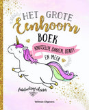 Het grote eenhoornboek - vol glitters en ideeën