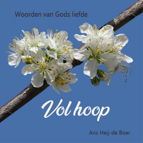 Woorden van Gods liefde vol hoop - Ans Heij-de Boer