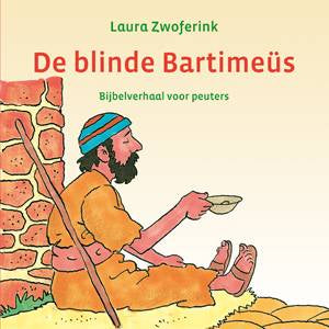 De blinde Bartimeüs - Laura Zwoferink