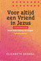 Voor altijd een vriend in Jezus (Tienermeisje) - Elizabeth George