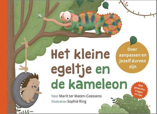 Het kleine egeltje en de kameleon - Marit ter Maten-Goessens & Sophie Ring