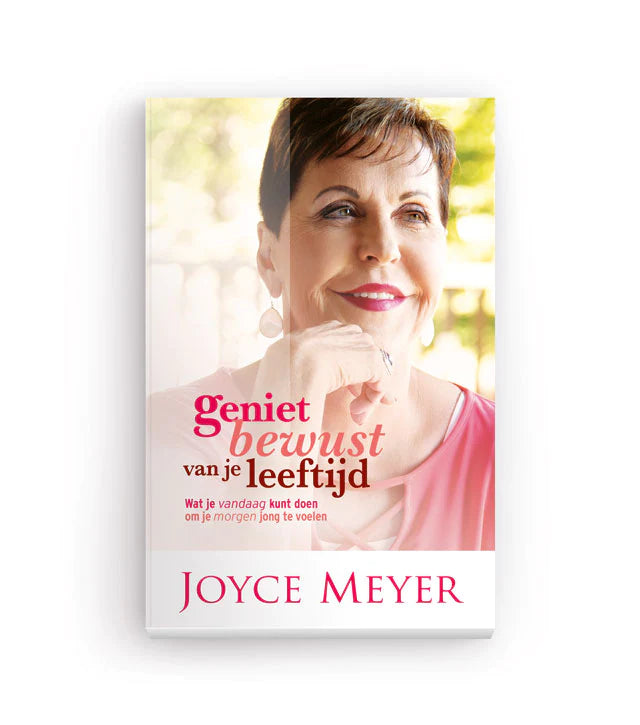 Geniet bewust van je leeftijd - Joyce Meyer