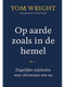 Op aarde zoals in de hemel - Tom Wright