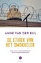 De ethiek van smokkelen - Anne van der Bijl