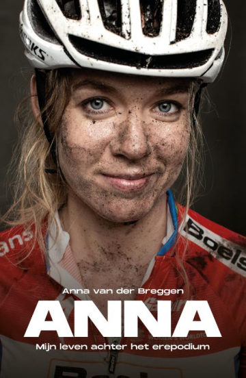 Anna - Mijn leven achter het erepodium - Anna van der Breggen