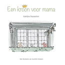 Een kroon voor mama - Katelijne Depoortere