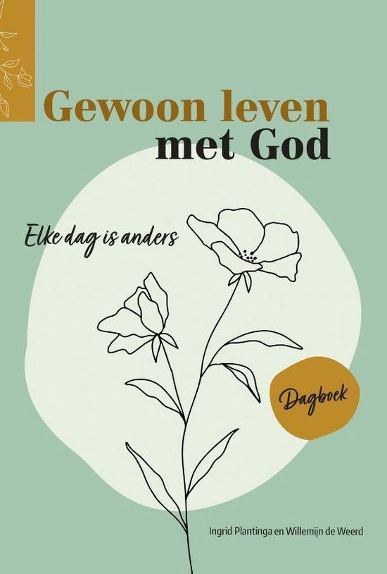 Gewoon leven met God - Ingrid Platinga & Willemijn de Weerd