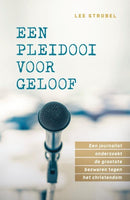 Een pleidooi voor geloof - Lee Strobel