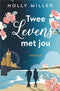 Twee levens met jou - Holly Miller